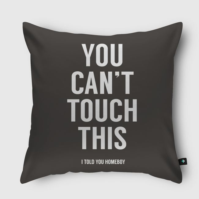 You can't touch this - Throw Pillow