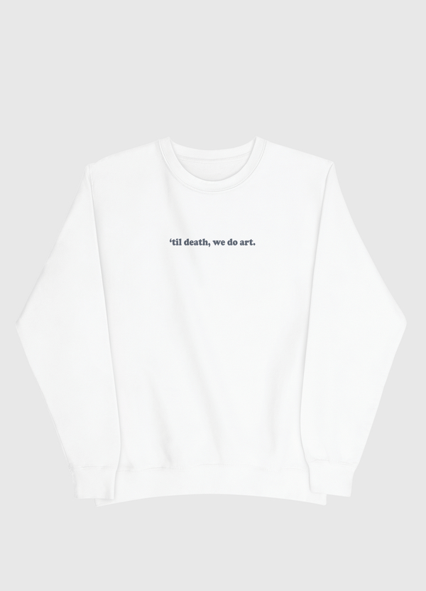 Til death we do art Men Sweatshirt