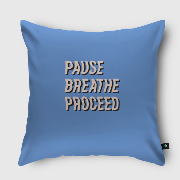 Pause Breathe Proceed Throw Pillow