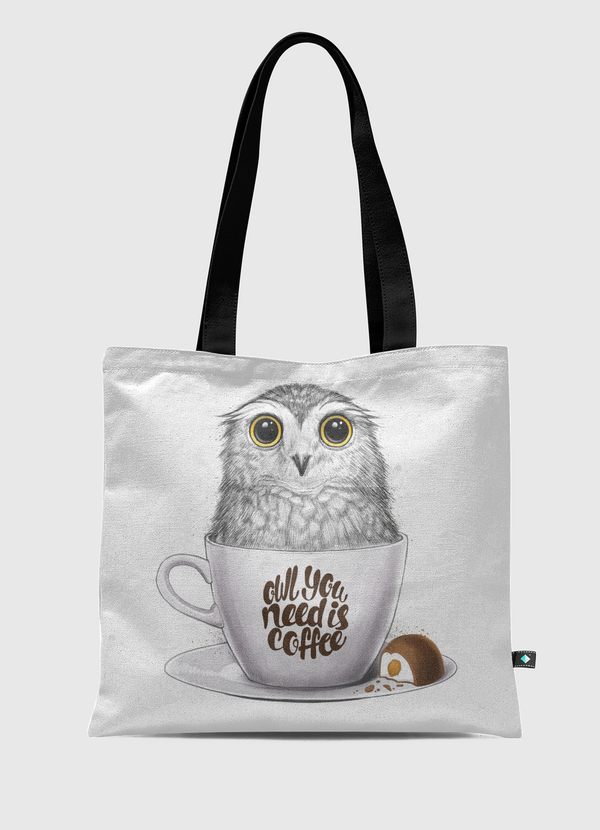 Owl you need is coffee Tote Bag