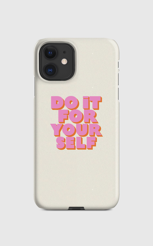 Do It For Yourself Regular Case