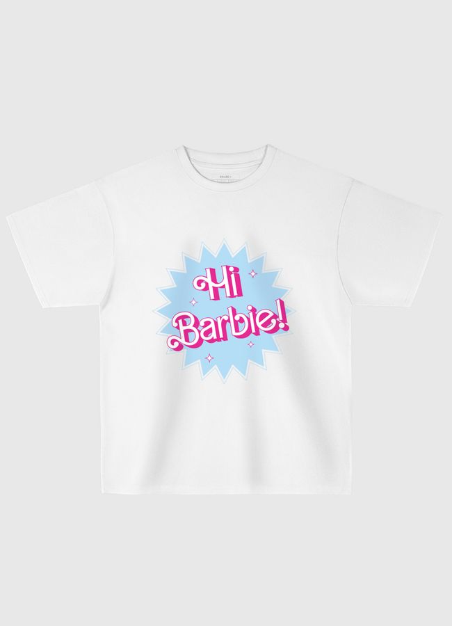 Hi Barbie! - Oversized T-Shirt