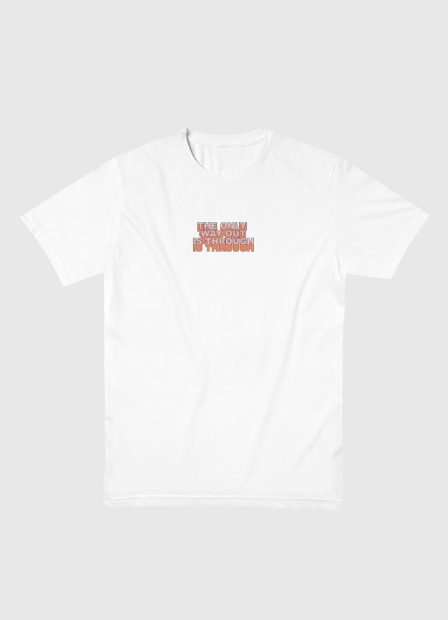 The Only Way Out Is - Men Basic T-Shirt