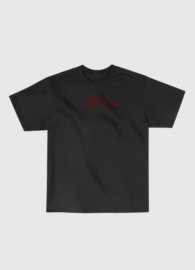 LOOK BUT DONU'T TOUCH  - Classic T-Shirt