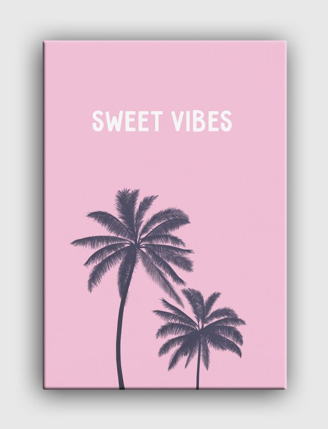 Sweet vibes - Canvas