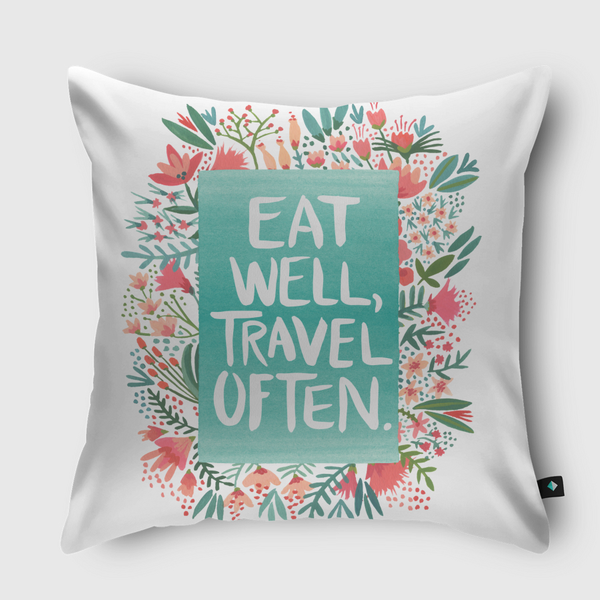 Eat Well, Travel Often. Throw Pillow