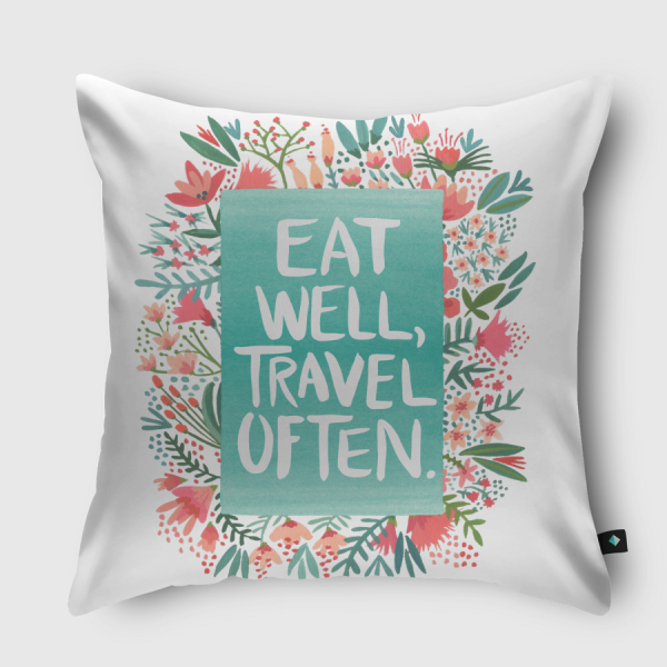 Eat Well, Travel Often. Throw Pillow