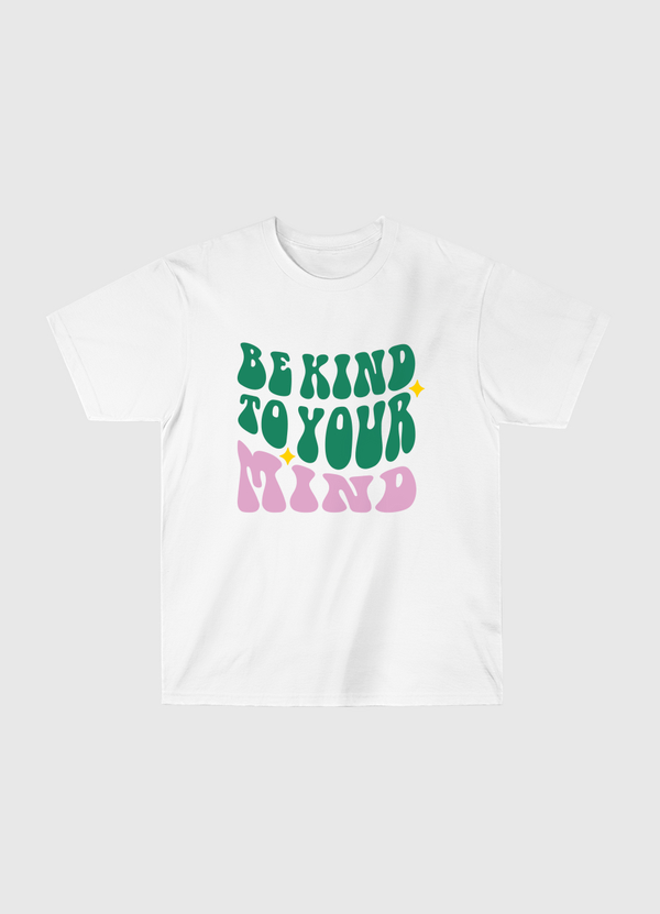 Be Kind To Your Mind Classic T-Shirt