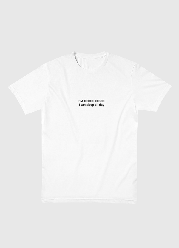 I'm good in bed Men Basic T-Shirt