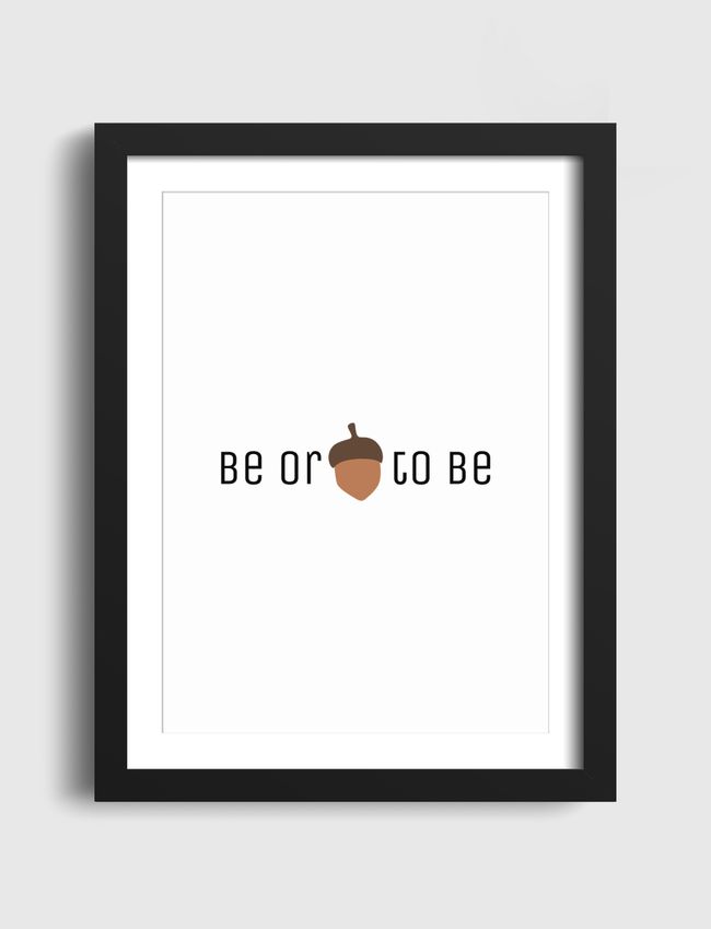 To be or not to be - Artframe