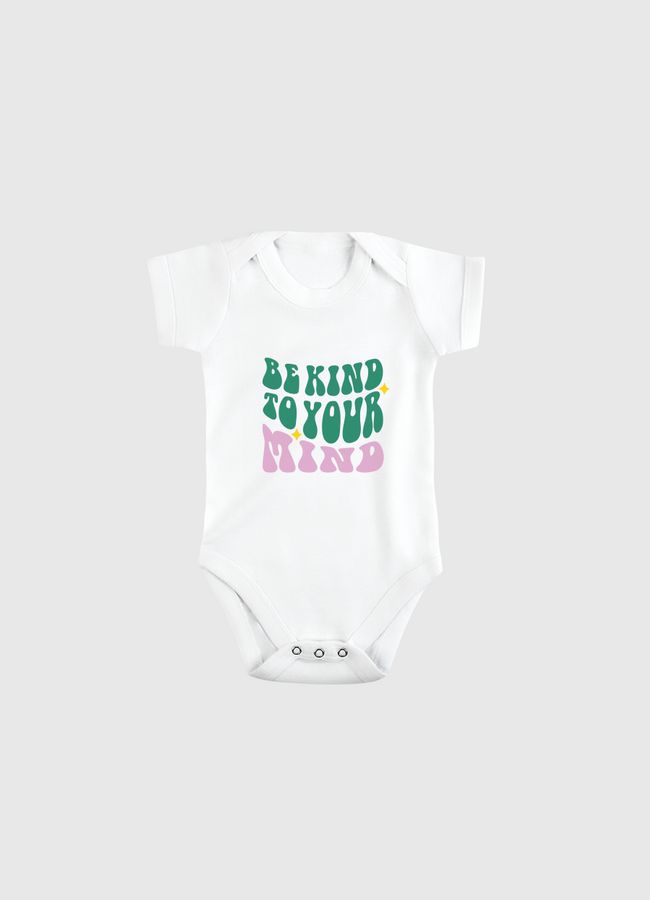 Be Kind To Your Mind - Baby Bodysuit