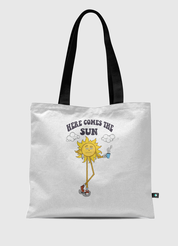 Here comes the sun  Tote Bag