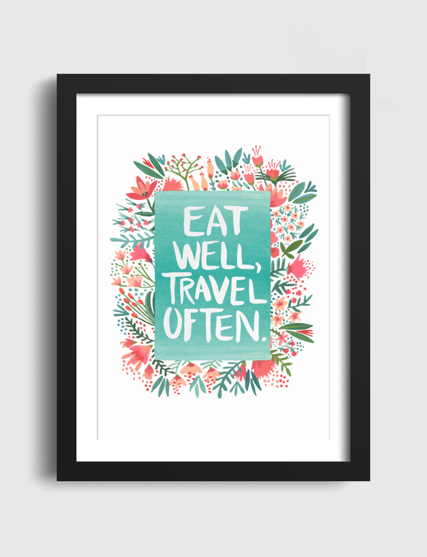 Eat Well, Travel Often. Artframe