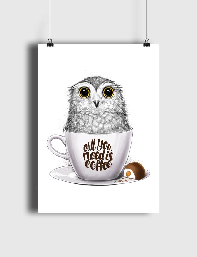 Owl you need is coffee - Poster