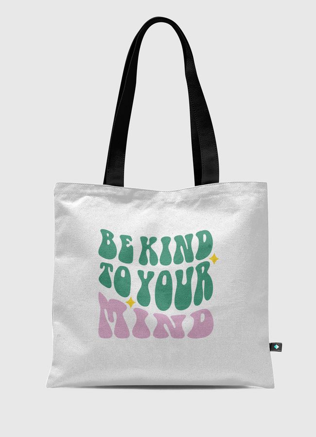 Be Kind To Your Mind - Tote Bag