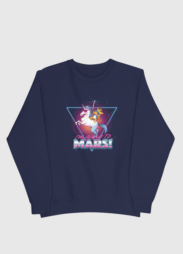 I'm Going To Mars! Men Sweatshirt