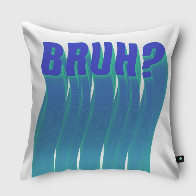 BRUH? - Throw Pillow