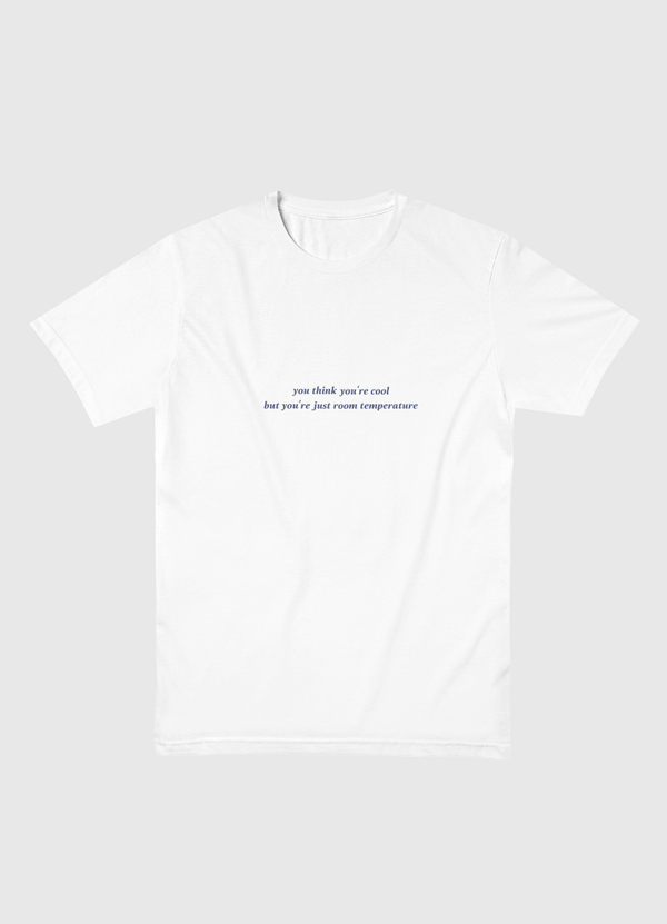 you think you’re cool Men Basic T-Shirt