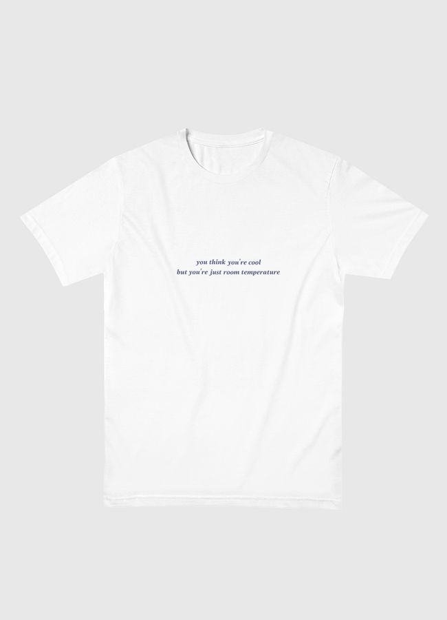 you think you’re cool - Men Basic T-Shirt